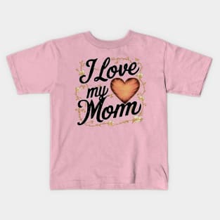 I Love my Mom, fun flowers vintage print shirt Kids T-Shirt